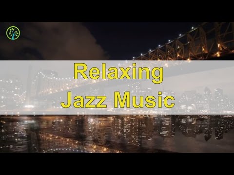 Relaxing Jazz Music For Stress Relief: Smooth Jazz Instrumental Music 2016, Chill Out Lounge Music