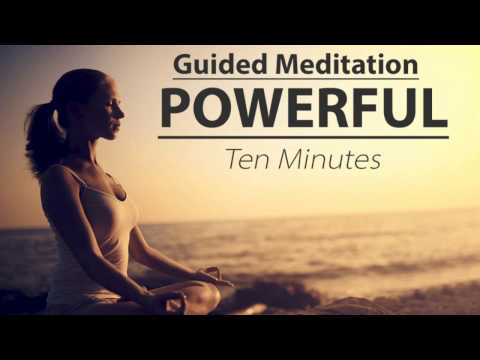 A Powerful 10 Minute Guided Meditation