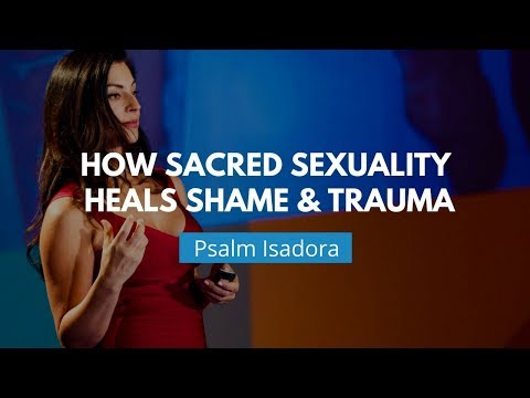 How Sacred Sexuality Heals Shame & Trauma | Late Psalm Isadora
