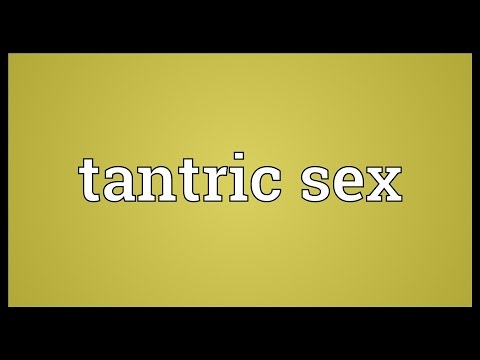 Tantric sex Meaning