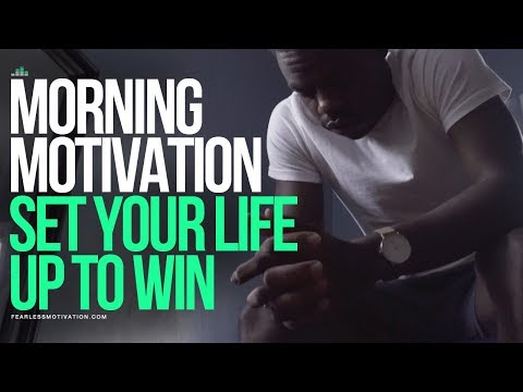 Morning Motivation – Set Your Life Up To Win