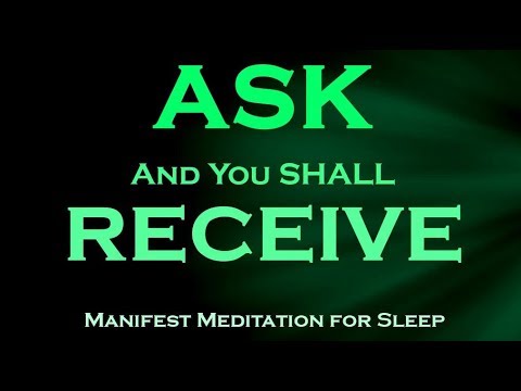 ASK and You Shall RECEIVE ~ Manifest Meditation for SLEEP