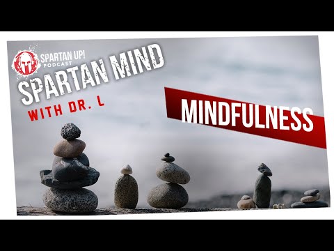 Mindfulness 101 // SPARTAN MIND ep 012