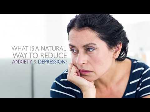 What is a Natural Way to Reduce Anxiety & Depression?