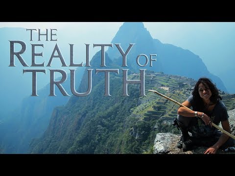 The Reality of Truth – Must Watch Documentary 2017