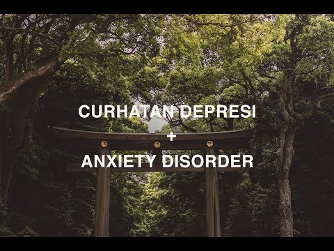 Curhatan Depresi + Anxiety Disorder
