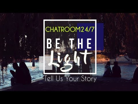 #BeTheLight ChatRoom 24/7