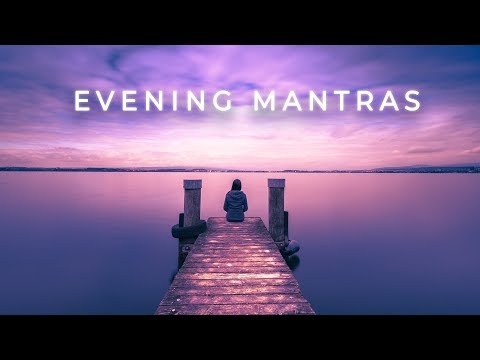 EVENING MANTRAS for POSITIVE ENERGY & Stress Relief ॐ Meditative Mind Mantras
