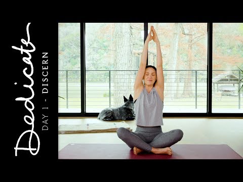 Dedicate – Day 1 – Discern  |  Yoga With Adriene