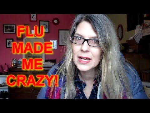 THE FLU CAN MAKE YOU CRAZY! OCD, DEPRESSION, ANXIETY, MANIA!